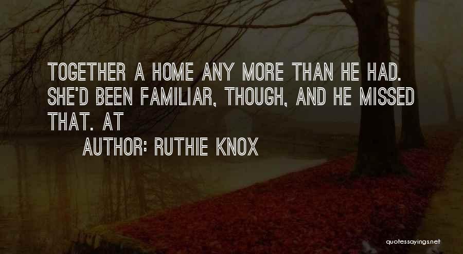 Even Though We Re Not Together Quotes By Ruthie Knox