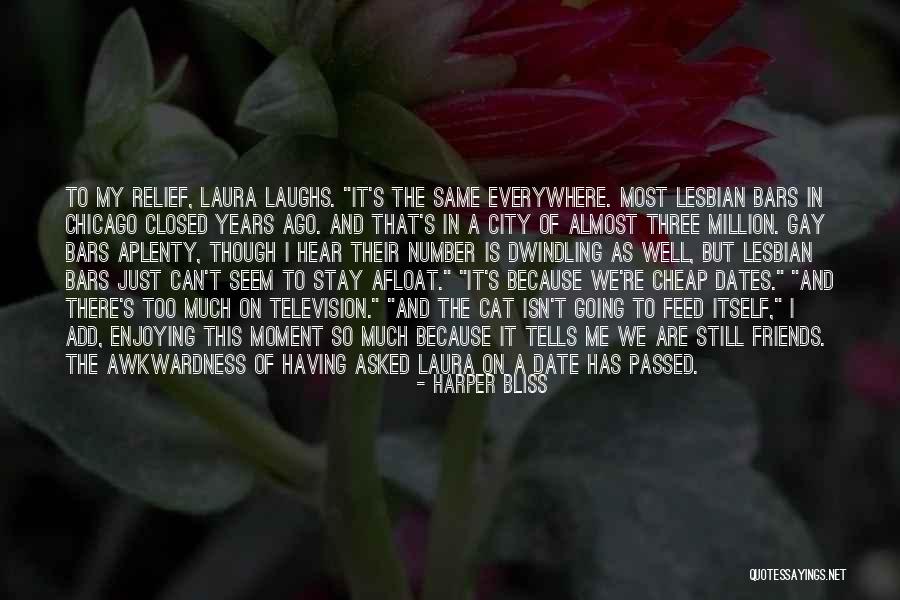 Even Though We're Just Friends Quotes By Harper Bliss Even Though We're Just Friends Quotes By Harper Bliss