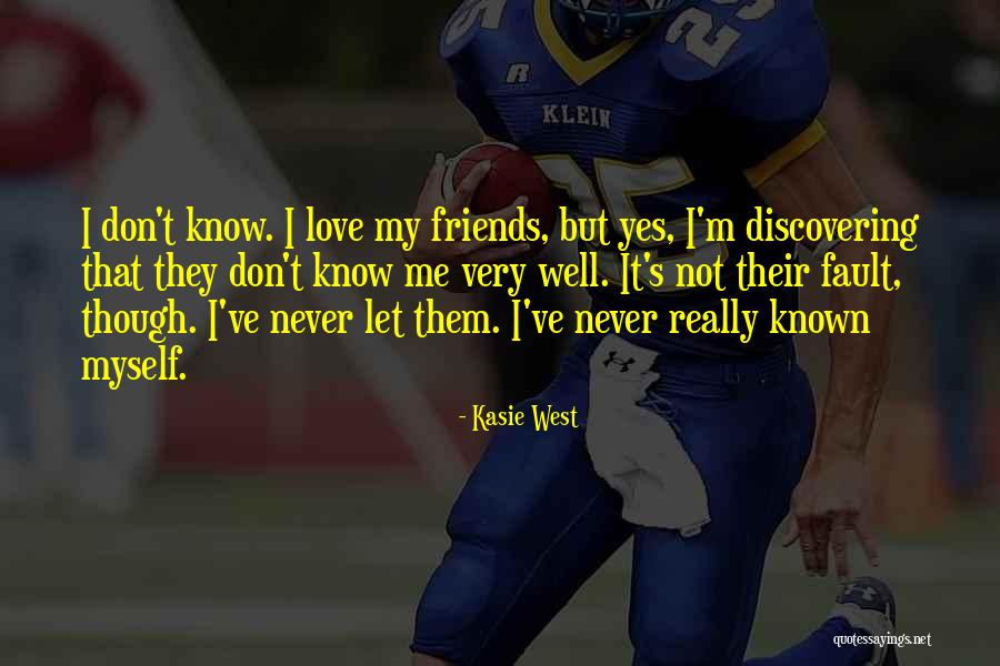 Even Though We're Just Friends Quotes By Kasie West Even Though We're Just Friends Quotes By Kasie West