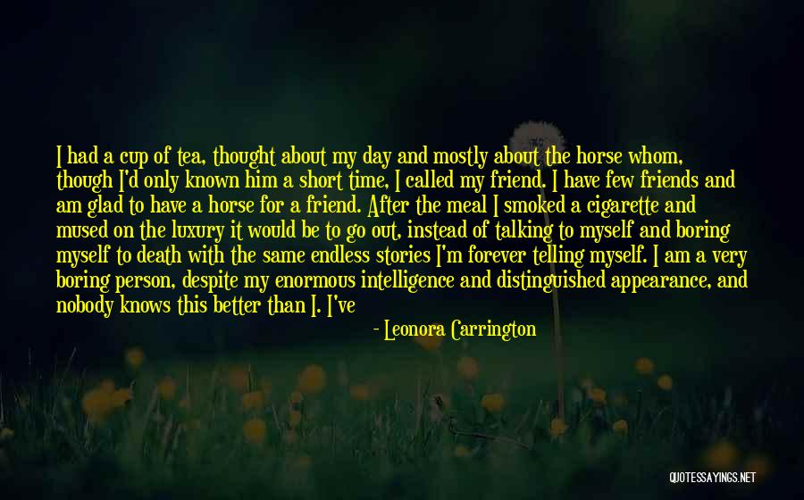 Even Though We're Just Friends Quotes By Leonora Carrington Even Though We're Just Friends Quotes By Leonora Carrington