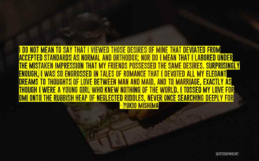 Even Though We're Just Friends Quotes By Yukio Mishima Even Though We're Just Friends Quotes By Yukio Mishima