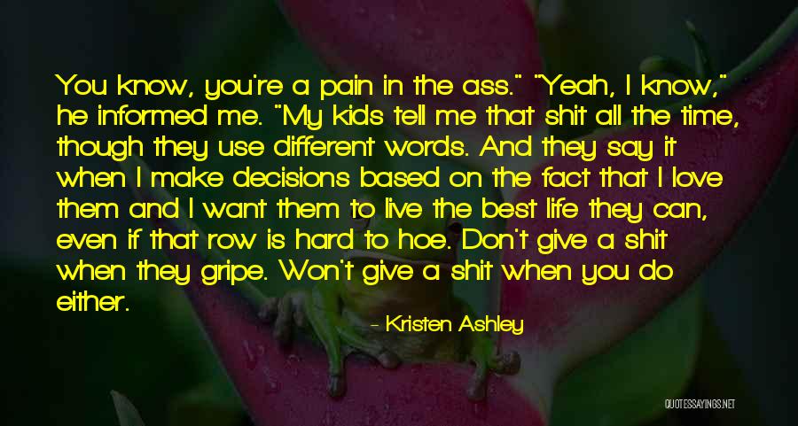 Even Though You Don't Love Me Quotes By Kristen Ashley