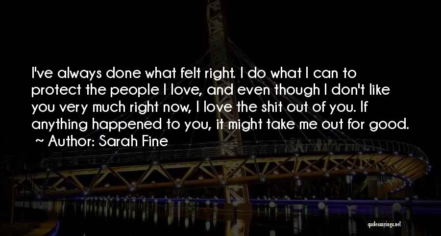 Even Though You Don't Love Me Quotes By Sarah Fine