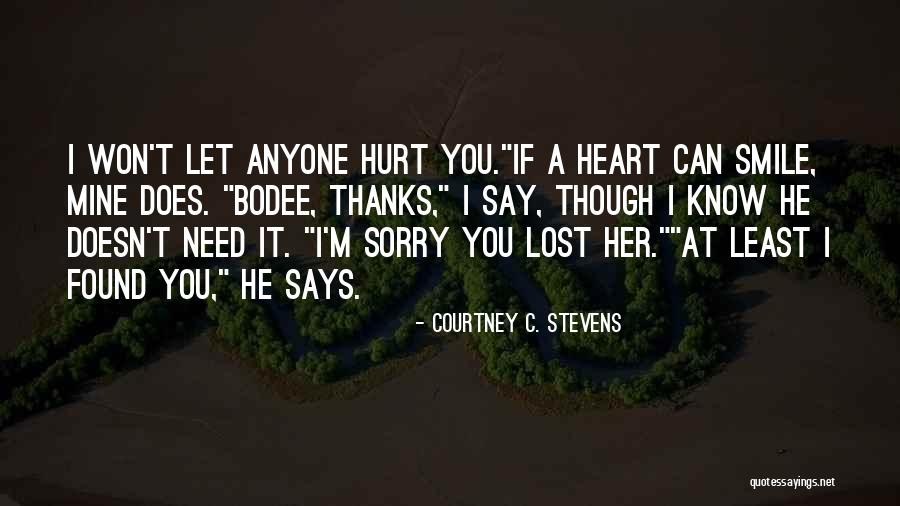 Even Though You Hurt Me Quotes By Courtney C. Stevens Even Though You Hurt Me Quotes By Courtney C. Stevens