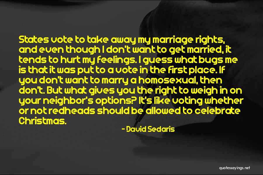 Even Though You Hurt Me Quotes By David Sedaris Even Though You Hurt Me Quotes By David Sedaris