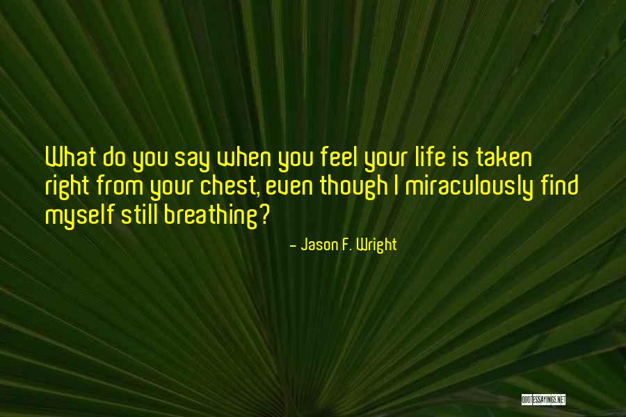 Even Though You Hurt Me Quotes By Jason F. Wright Even Though You Hurt Me Quotes By Jason F. Wright