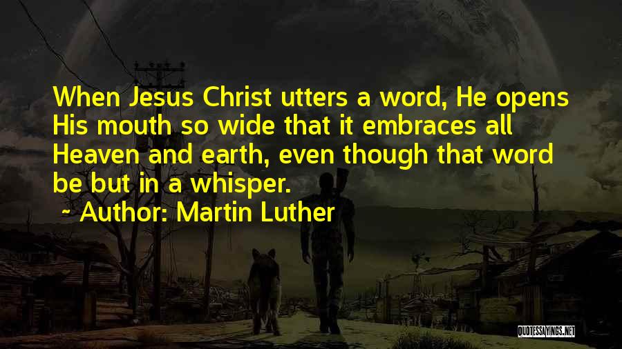 Even Though You're In Heaven Quotes By Martin Luther