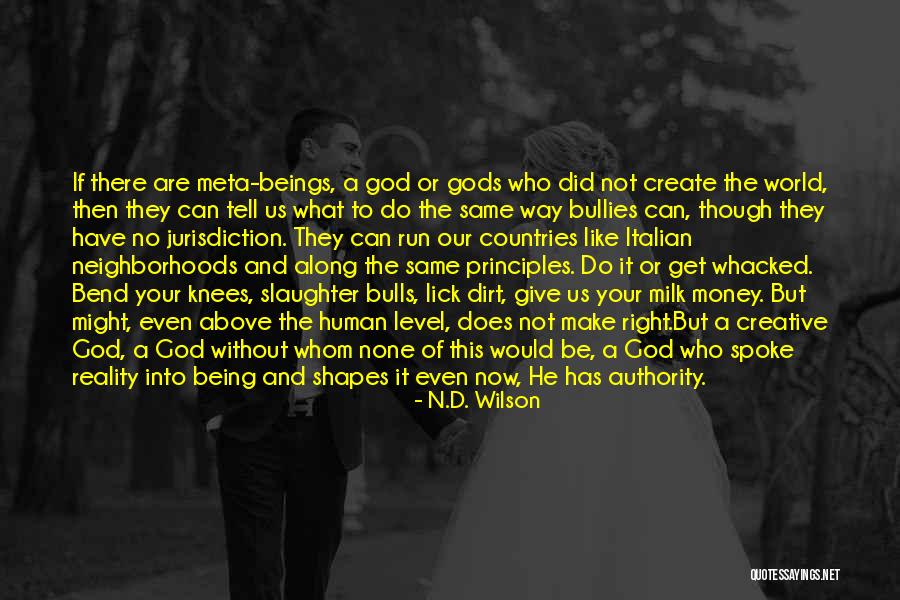 Even Though You're Not Mine Quotes By N.D. Wilson Even Though You're Not Mine Quotes By N.D. Wilson