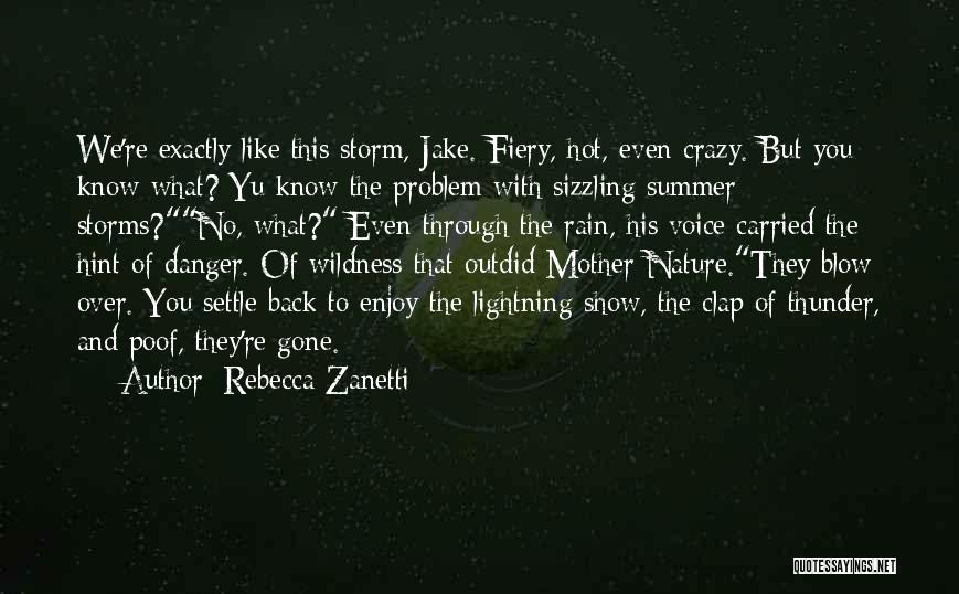 Even Through The Rain Quotes By Rebecca Zanetti
