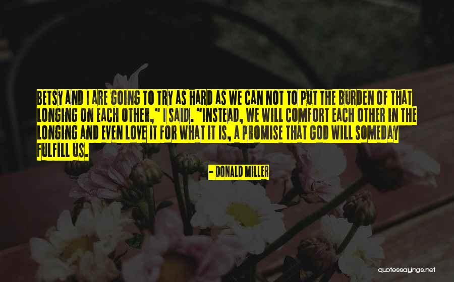 Even To God Quotes By Donald Miller Even To God Quotes By Donald Miller
