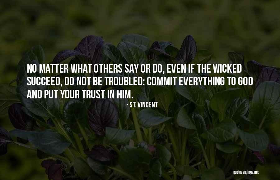 Even To God Quotes By St. Vincent Even To God Quotes By St. Vincent
