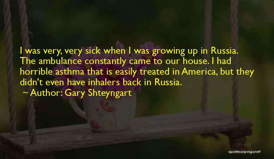 Even When I'm Sick Quotes By Gary Shteyngart