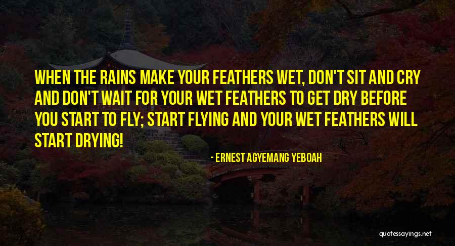 Even When It Rains Quotes By Ernest Agyemang Yeboah