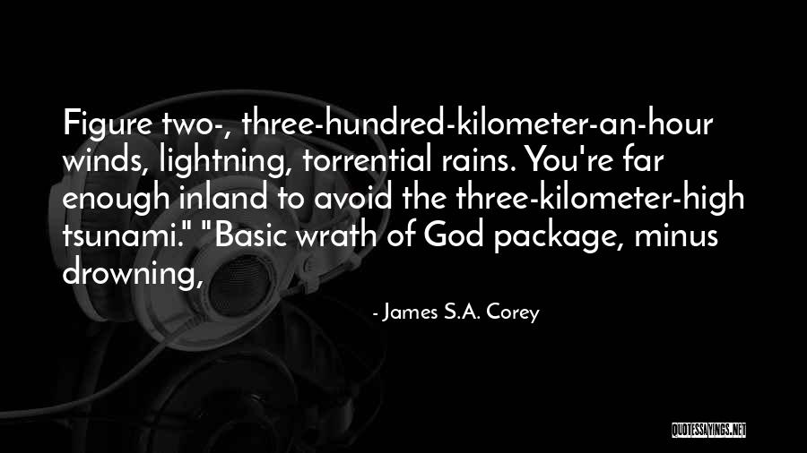 Even When It Rains Quotes By James S.A. Corey Even When It Rains Quotes By James S.A. Corey