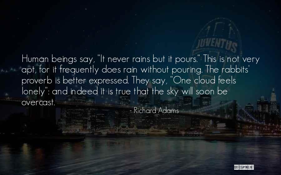 Even When It Rains Quotes By Richard Adams Even When It Rains Quotes By Richard Adams