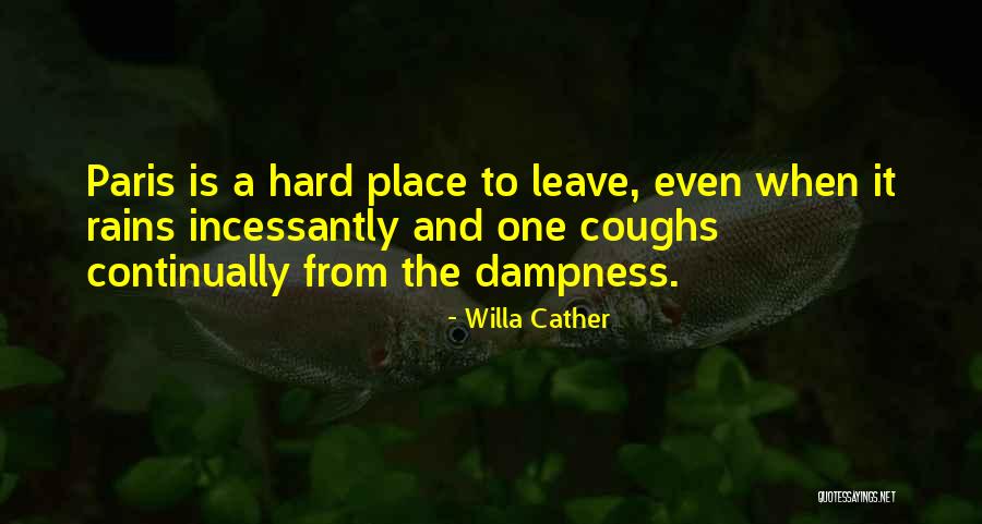 Even When It Rains Quotes By Willa Cather Even When It Rains Quotes By Willa Cather