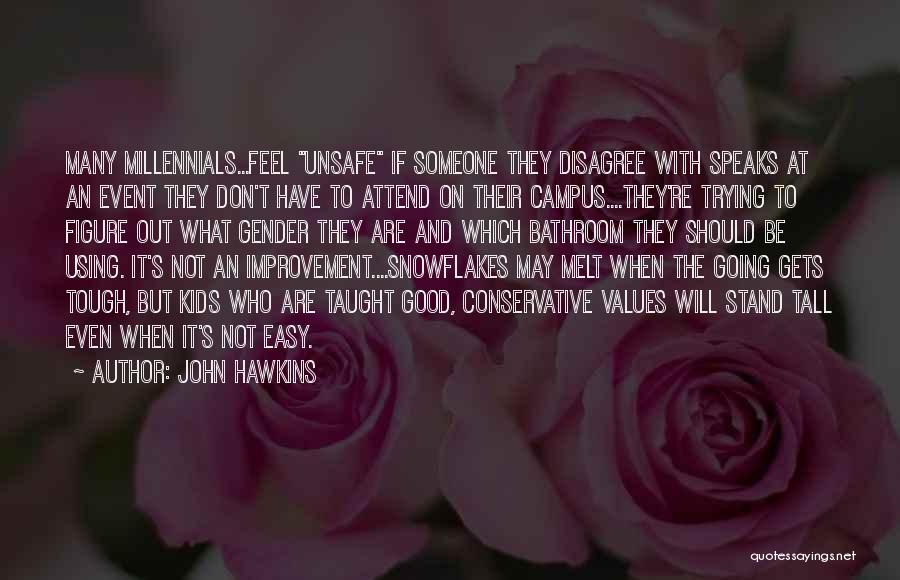 Even When The Going Gets Tough Quotes By John Hawkins