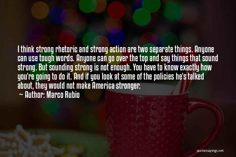 Even When The Going Gets Tough Quotes By Marco Rubio