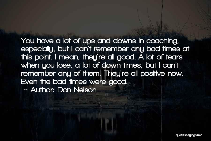 Even When You're Down Quotes By Don Nelson