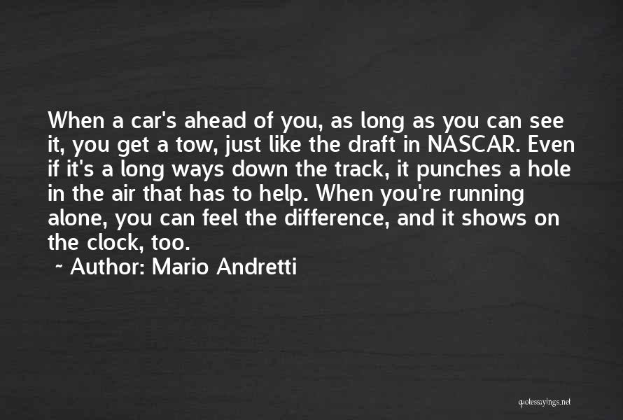 Even When You're Down Quotes By Mario Andretti