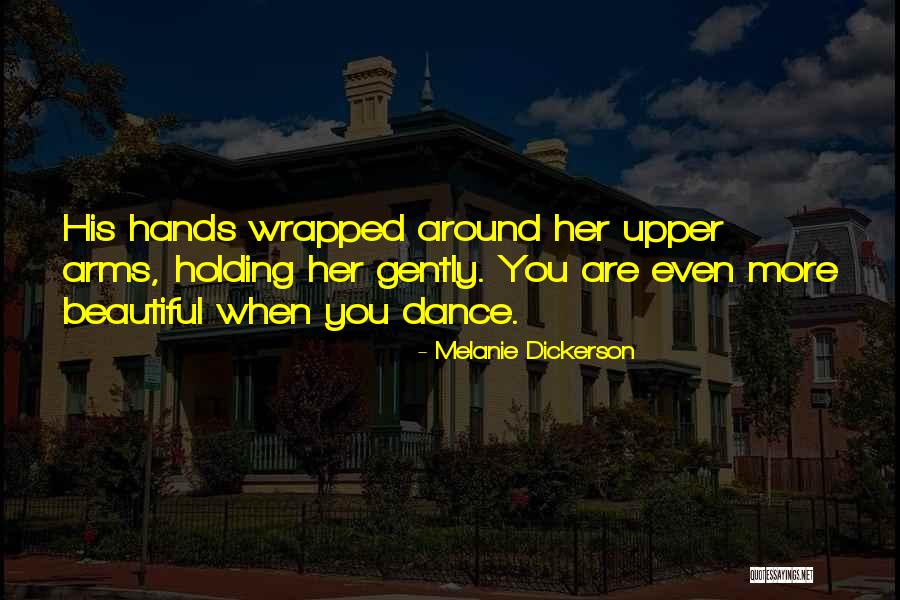 Even Wrapped Quotes By Melanie Dickerson Even Wrapped Quotes By Melanie Dickerson