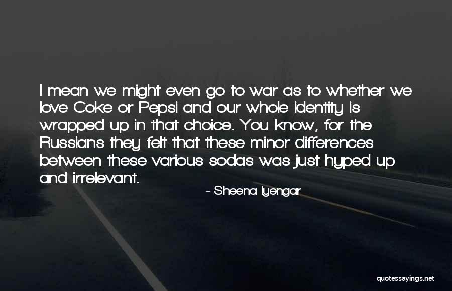 Even Wrapped Quotes By Sheena Iyengar Even Wrapped Quotes By Sheena Iyengar