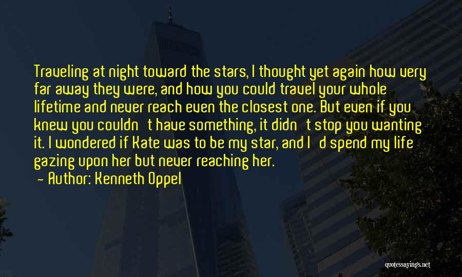 Even Your Far Away Quotes By Kenneth Oppel