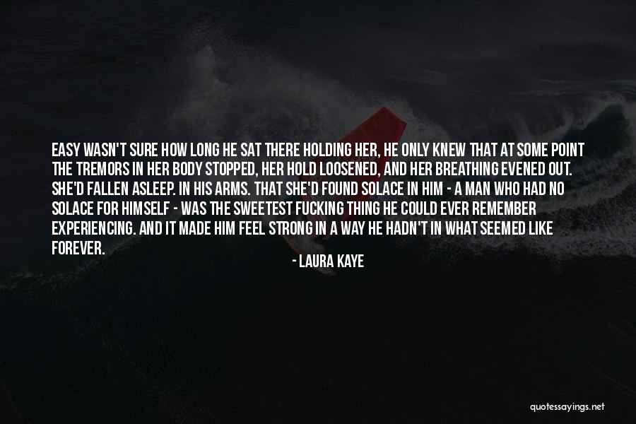Evened Out Quotes By Laura Kaye Evened Out Quotes By Laura Kaye