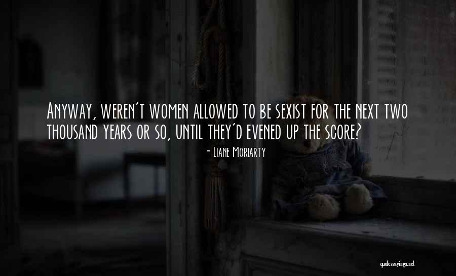 Evened Out Quotes By Liane Moriarty Evened Out Quotes By Liane Moriarty