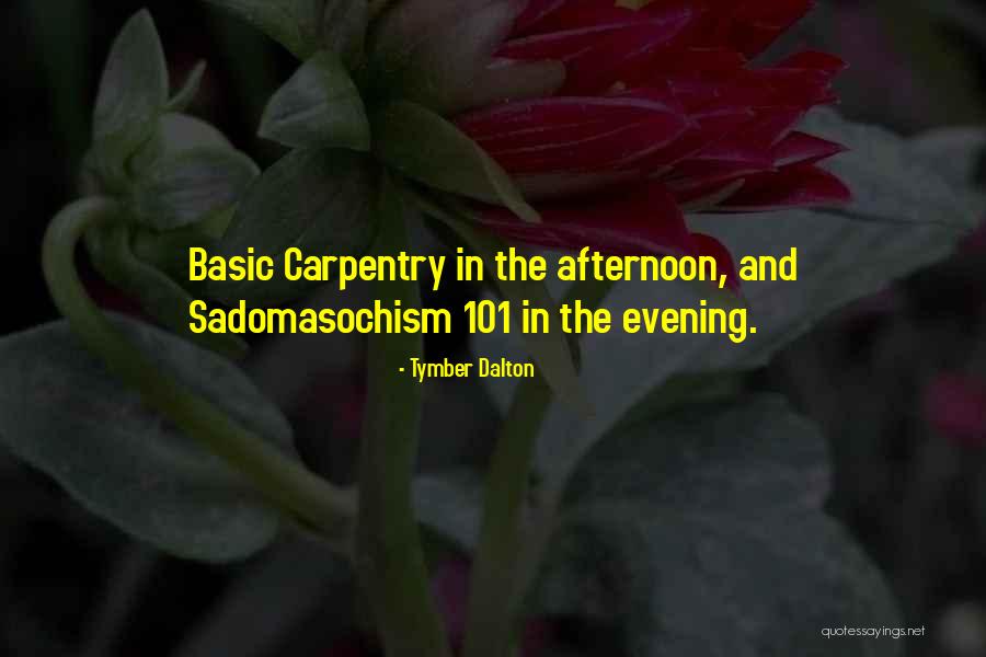 Evening And Afternoon Quotes By Tymber Dalton Evening And Afternoon Quotes By Tymber Dalton