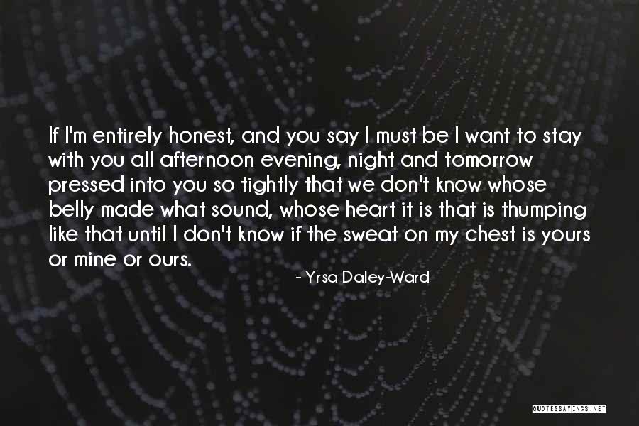 Evening And Afternoon Quotes By Yrsa Daley-Ward Evening And Afternoon Quotes By Yrsa Daley-Ward