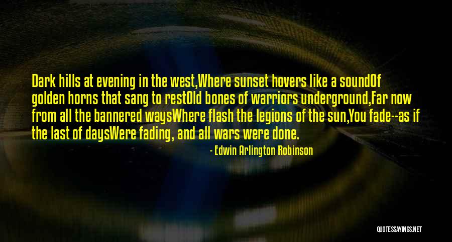 Evening And Sunset Quotes By Edwin Arlington Robinson Evening And Sunset Quotes By Edwin Arlington Robinson