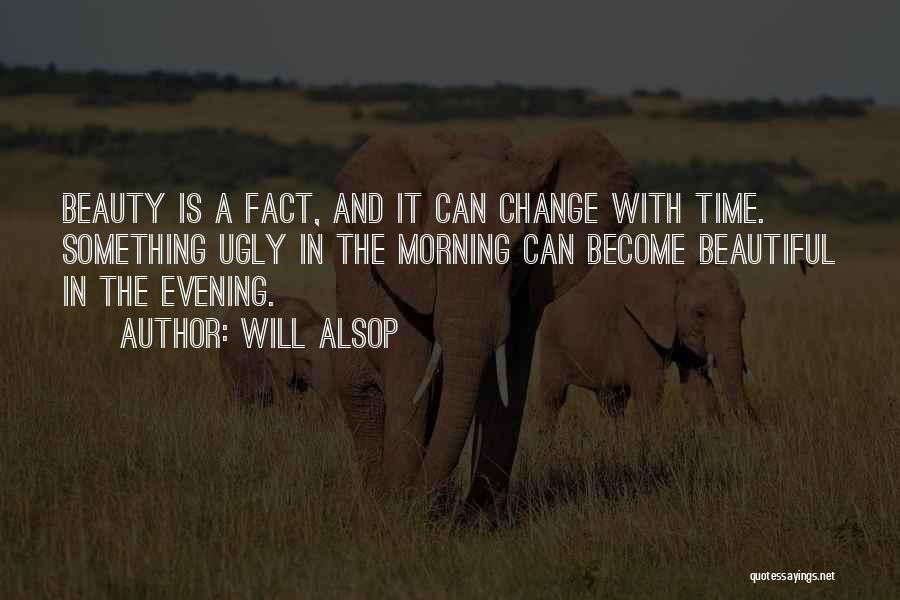 Evening Beauty Quotes By Will Alsop