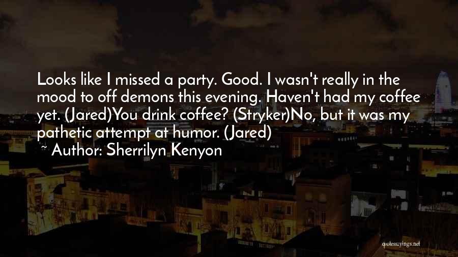 Evening Coffee Quotes By Sherrilyn Kenyon
