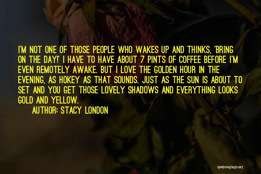 Evening Coffee Quotes By Stacy London