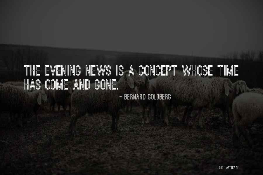 Evening News Quotes By Bernard Goldberg Evening News Quotes By Bernard Goldberg