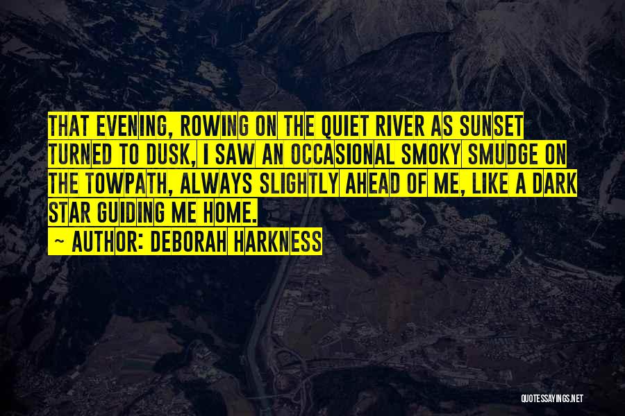 Evening Quotes By Deborah Harkness