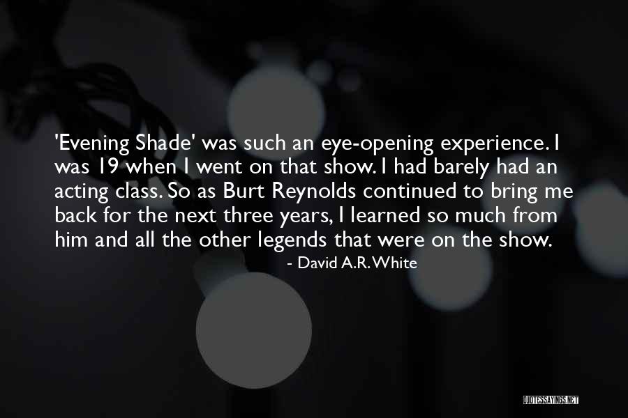 Evening Shade Quotes By David A.R. White Evening Shade Quotes By David A.R. White