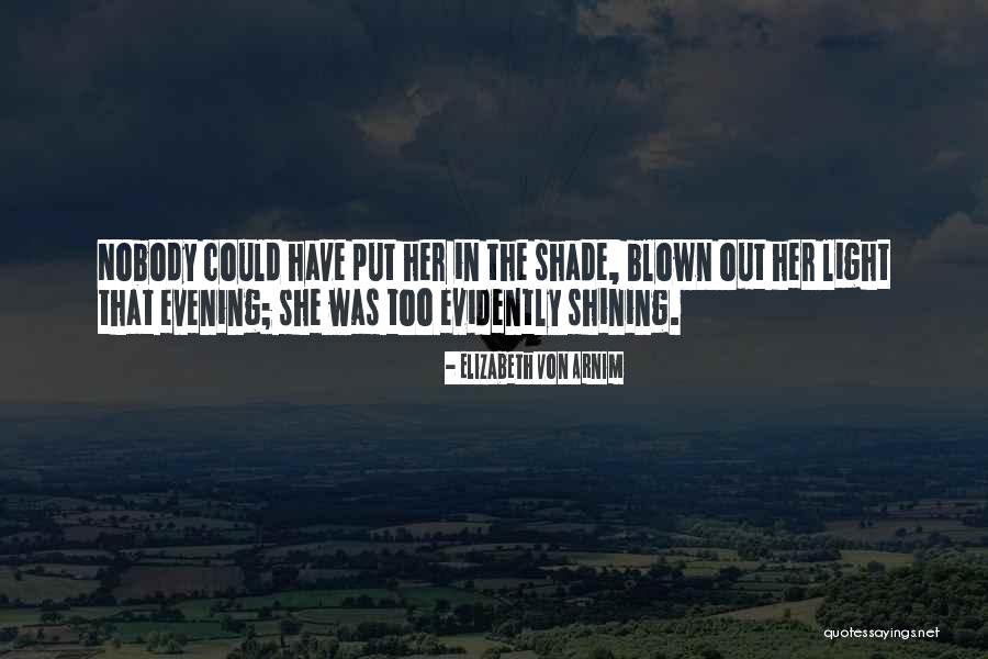Evening Shade Quotes By Elizabeth Von Arnim Evening Shade Quotes By Elizabeth Von Arnim