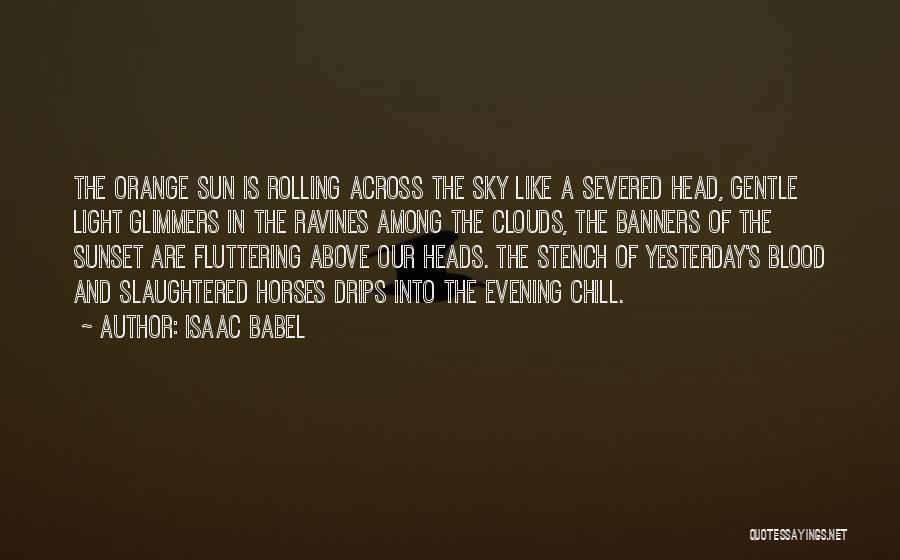 Evening Sky Quotes By Isaac Babel