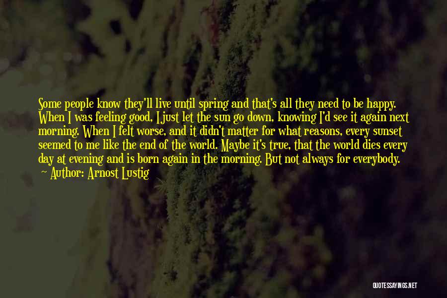 Evening Sun Quotes By Arnost Lustig Evening Sun Quotes By Arnost Lustig