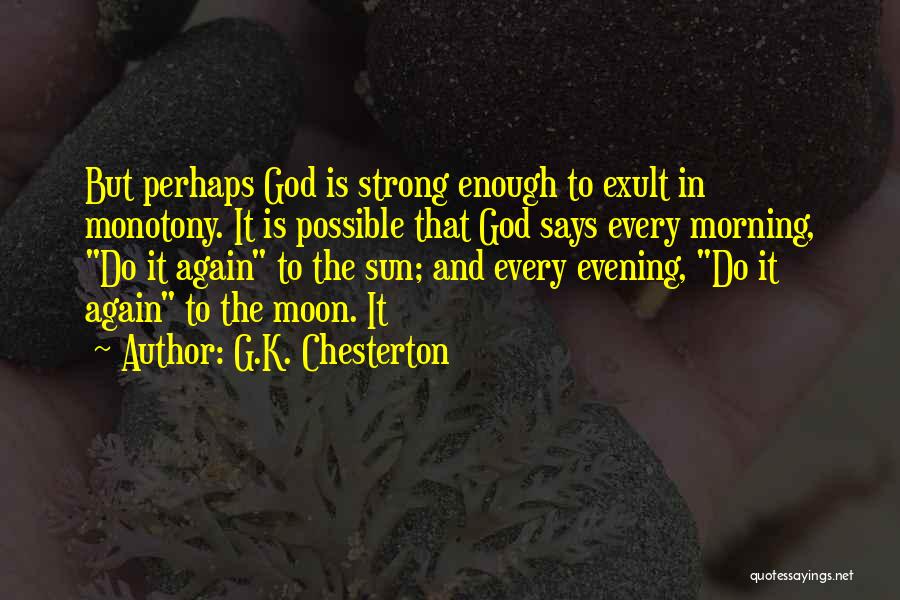 Evening Sun Quotes By G.K. Chesterton