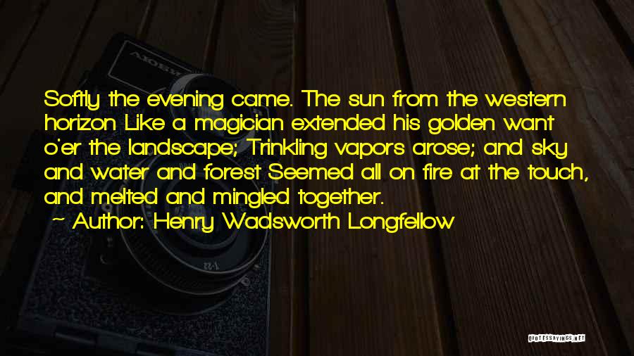 Evening Sun Quotes By Henry Wadsworth Longfellow