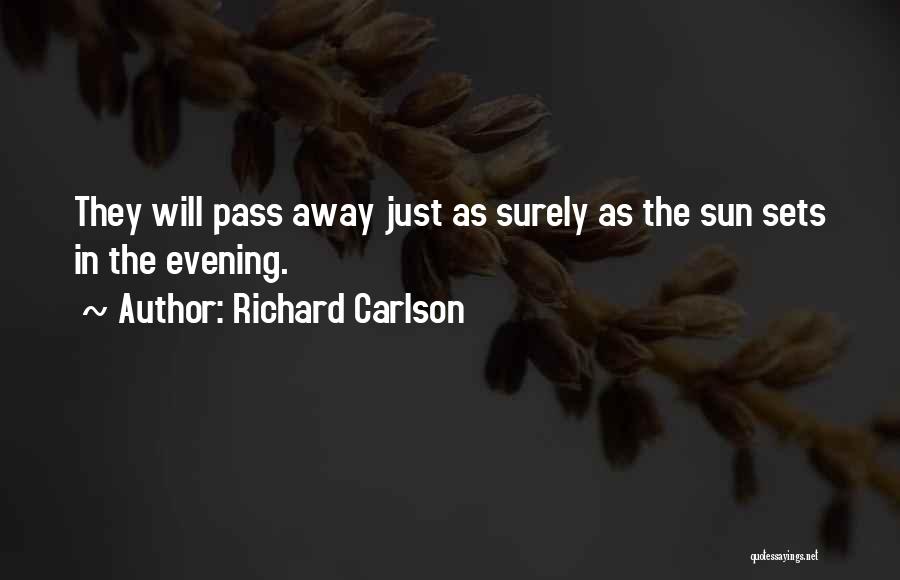 Evening Sun Quotes By Richard Carlson