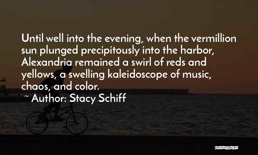 Evening Sun Quotes By Stacy Schiff