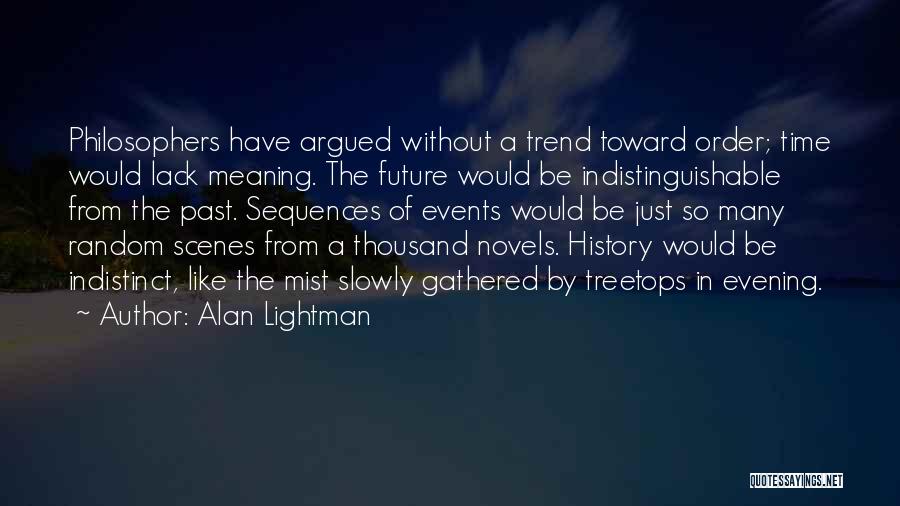 Evening Time Quotes By Alan Lightman