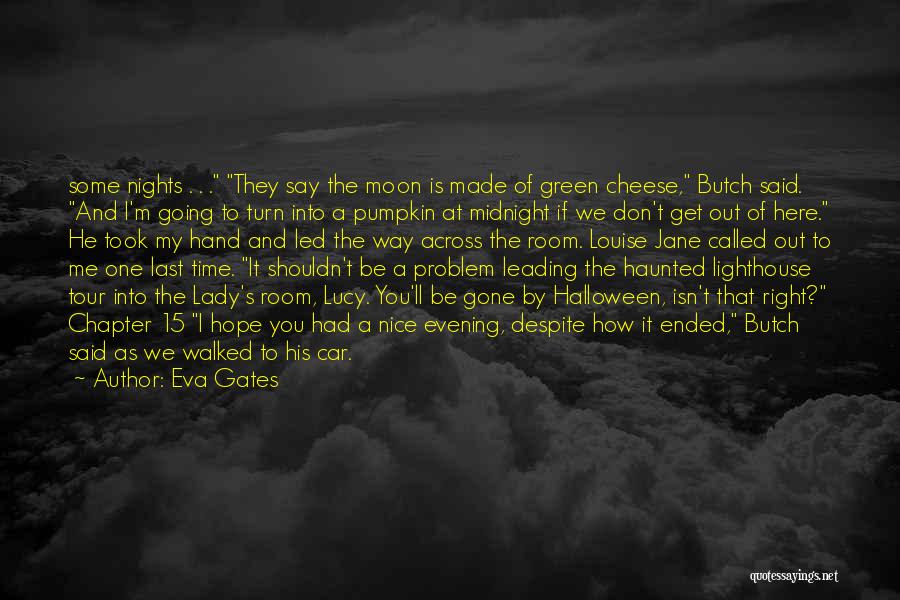 Evening Time Quotes By Eva Gates