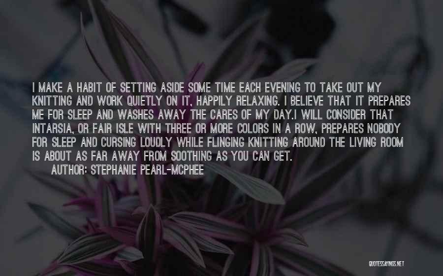 Evening Time Quotes By Stephanie Pearl-McPhee