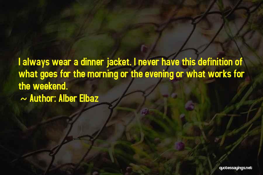 Evening Wear Quotes By Alber Elbaz