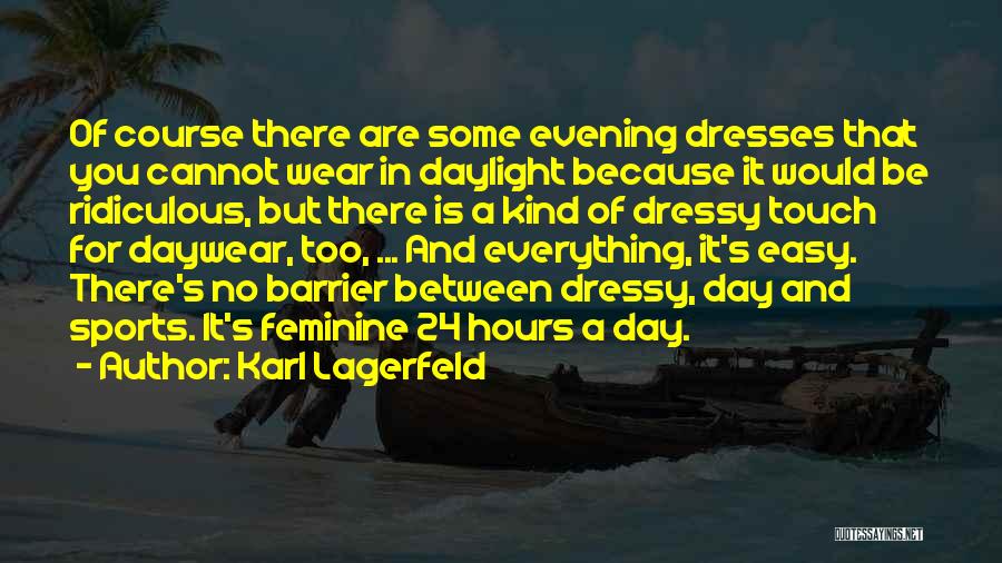 Evening Wear Quotes By Karl Lagerfeld